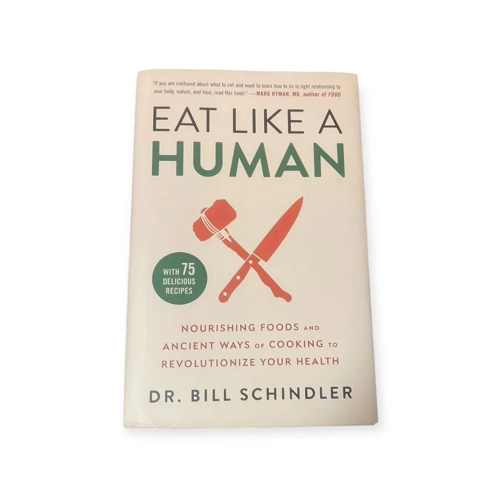 Signed 1st Edition Eat Like A Human Dr Bill Schindler HB DJ Nourishing Food 2021